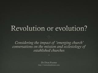 Revolution or evolution?