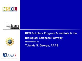 BEN Scholars Program &amp; Institute &amp; the Biological Sciences Pathway Presentation by