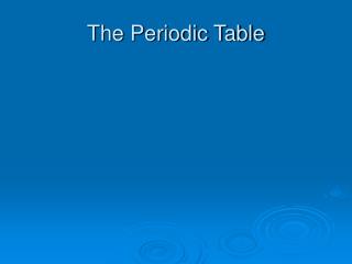 The Periodic Table