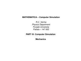 MATHEMATICA – Computer Simulation R.C. Verma Physics Department Punjabi University