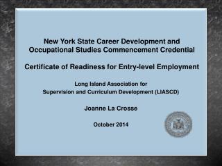 Long Island Association for Supervision and Curriculum Development (LIASCD) Joanne La Crosse