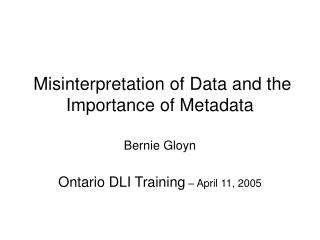 Misinterpretation of Data and the Importance of Metadata