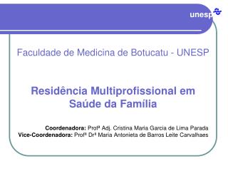 Faculdade de Medicina de Botucatu - UNESP Residência Multiprofissional em Saúde da Família