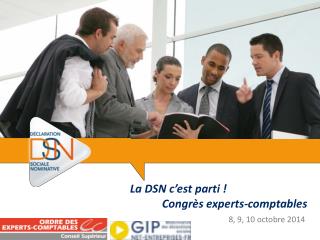 La DSN c’est parti ! 	Congrès experts-comptables