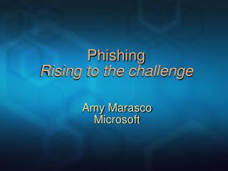 Phishing Rising to the challenge