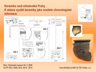 Keramika raně středověké Prahy K otázce využití keramiky jako nositele chronologické informace