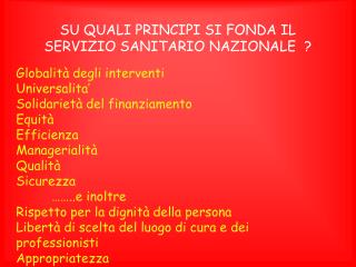 SU QUALI PRINCIPI SI FONDA IL SERVIZIO SANITARIO NAZIONALE ?