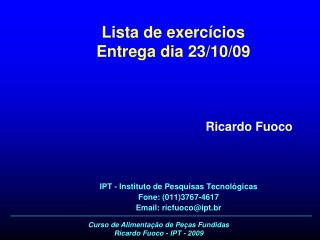 Lista de exercícios Entrega dia 23/10/09