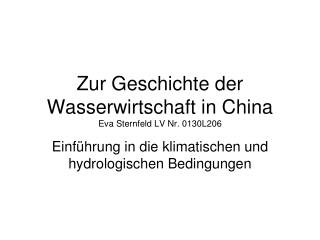 Zur Geschichte der Wasserwirtschaft in China Eva Sternfeld LV Nr. 0130L206