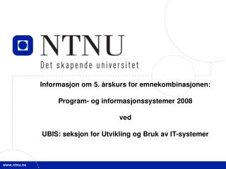 Informasjon om 5. årskurs for emnekombinasjonen: Program- og informasjonssystemer 2008 ved
