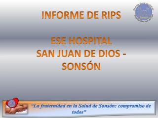 INFORME DE RIPS ESE HOSPITAL SAN JUAN DE DIOS - SONSÓN