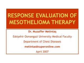 RESPONSE EVALUATION OF MESOTHELIOMA THERAPY