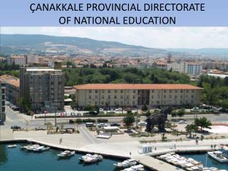 ÇANAKKALE PROV I NC I AL D I RECTORATE OF NAT I ONAL EDUCAT I ON