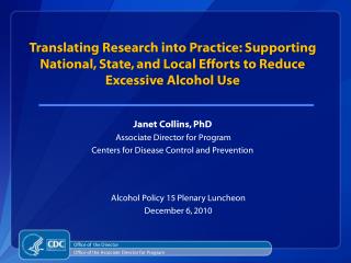 Janet Collins, PhD Associate Director for Program Centers for Disease Control and Prevention