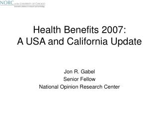 Health Benefits 2007: A USA and California Update