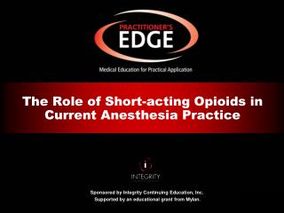 The Role of Short-acting Opioids in Current Anesthesia Practice