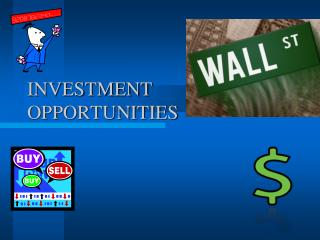 INVESTMENT OPPORTUNITIES