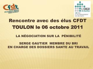 R encontre avec des élus CFDT TOULON le 06 octobre 2011