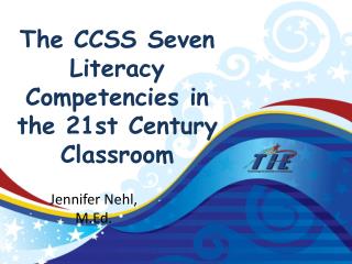 The CCSS Seven Literacy Competencies in the 21st Century Classroom
