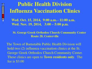 Public Health Division Influenza Vaccination Clinics Wed. Oct. 15, 2014, 9:00 a.m.– 11:00 a.m.