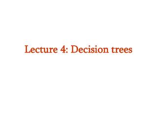 Lecture 4: Decision trees