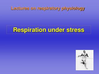 Respiration under stress