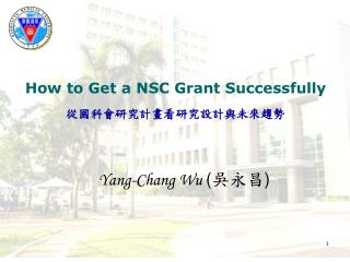 How to Get a NSC Grant Successfully 從國科會研究計畫看研究設計與未來趨勢