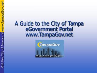 A Guide to the City of Tampa eGovernment Portal TampaGov
