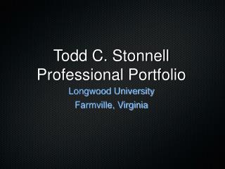 Todd C. Stonnell Professional Portfolio