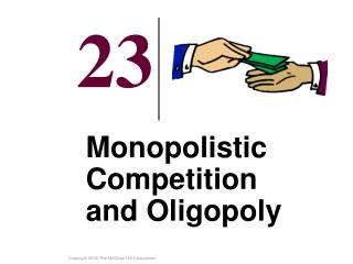 Monopolistic Competition and Oligopoly