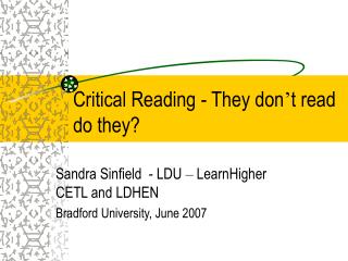 Critical Reading - They don ’ t read do they?