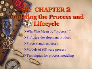 SE: CHAPTER 2 Modeling the Process and Lifecycle