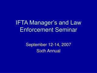 IFTA Manager’s and Law Enforcement Seminar