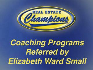 Coaching Programs Referred by Elizabeth Ward Small