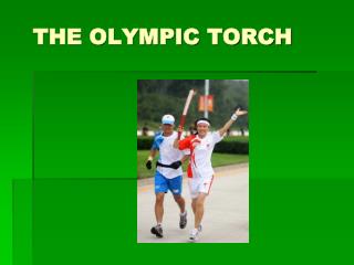 THE OLYMPIC TORCH