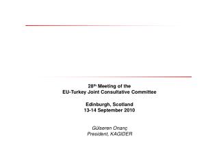 28 th M eeting of the EU-Turkey Joint Consultative Committee Edinburgh, Scotland