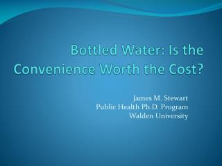 Bottled Water: Is the Convenience Worth the Cost?