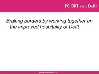 Braking borders by working together on the improved hospitality of Delft