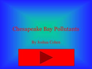 Chesapeake Bay Pollutants