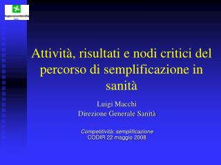 Attività, risultati e nodi critici del percorso di semplificazione in sanità