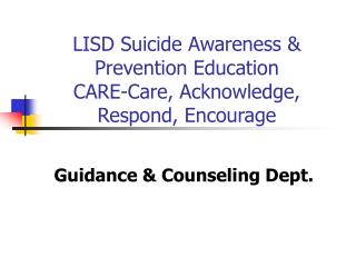 LISD Suicide Awareness &amp; Prevention Education CARE-Care, Acknowledge, Respond, Encourage