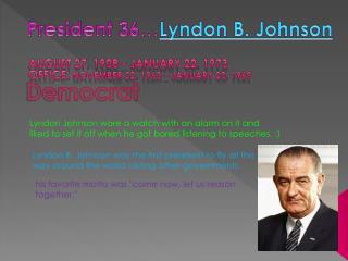 President 36… Lyndon B. Johnson