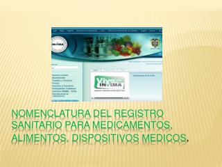 NOMENCLATURA DEL REGISTRO SANITARIO PARA MEDICAMENTOS, ALIMENTOS, DISPOSITIVOS MEDICOS .