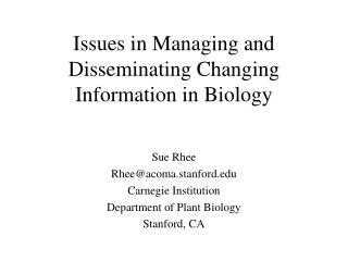 Issues in Managing and Disseminating Changing Information in Biology