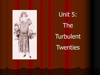 Unit 5: The Turbulent Twenties