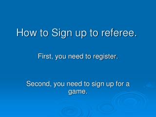 How to Sign up to referee.