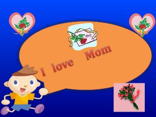 I love Mom