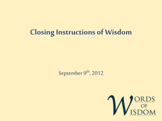 Closing Instructions of Wisdom