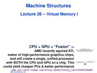 Machine Structures Lecture 26 – Virtual Memory I
