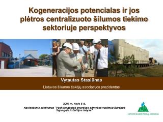 Kogeneracijos potencialas ir jos plėtros centralizuoto šilumos tiekimo sektoriuje perspektyvos